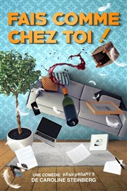 Fais comme chez toi ! Caf Thtre du Ttard Affiche