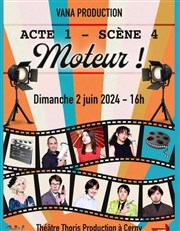 Act 1, scène 4, Moteur ! Thoris Production Affiche