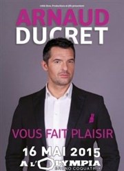 Arnaud Ducret dans Arnaud Ducret vous fait plaisir L'Olympia Affiche