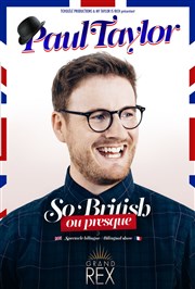 Paul Taylor dans So British ou presque Le Grand Rex Affiche