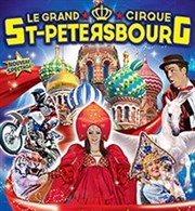 Le Cirque de Saint Petersbourg dans La Russie des légendes | - Martigues Chapiteau Le Grand Cirque de Saint Petersbourg  Martigues Affiche