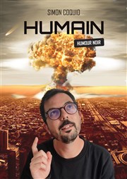 Simon Coquio dans Humain Le Lieu Affiche