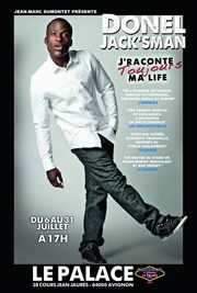 Donel Jack'sman dans J'raconte Toujours ma life Thtre le Palace Salle 5 Affiche