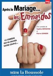 Après le mariage les emmerdes Thtre La Boussole - petite salle Affiche