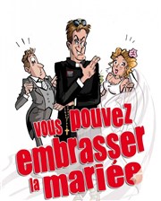 Vous pouvez embrasser la mariée Thtre de l'Almendra Affiche