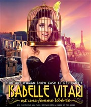 Isabelle Vitari dan Isabelle Vitari est une femme libérée Thtre Francis Gag - Grand Auditorium Affiche