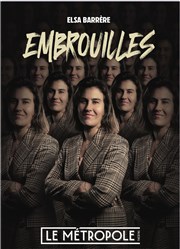 Elsa Barrère dans Embrouilles Le Mtropole Affiche