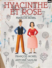 Hyacinthe et Rose | avec François Morel Thtre de l'Atelier Affiche