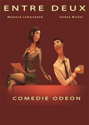 Entre deux Thtre Comdie Odon Affiche