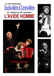 L'avide homme Salle Louis Renard Affiche