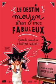 Laurent Madiot dans Le destin moyen d'un mec fabuleux Studio Hebertot Affiche