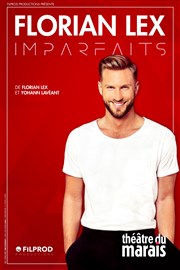 Florian Lex dans Imparfaits Thtre du Marais Affiche