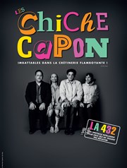 Les Chiche Capon dans La 432 Thtre Comdie Odon Affiche