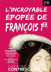 L'incroyable épopée de François 1er Le Contrescarpe Affiche