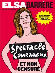 Elsa Barrère dans Spectacle courageux et non censuré Thtre Popul'air du Reinitas Affiche