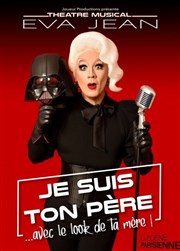 Eva Jean dans Je suis ton père... avec le look de ta mère ! La Scne Parisienne - Salle 2 Affiche