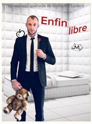 Guillaume Lenfant dans Enfin libre Thtre L'Alphabet Affiche