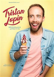 Tristan Lopin dans Dépendance affective La comdie de Marseille (anciennement Le Quai du Rire) Affiche