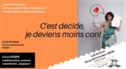 Claire Stride dans C'est décidé je deviens moins con ! Caf de Paris Affiche