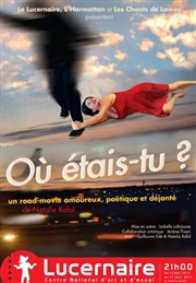 Où étais-tu ? Thtre Le Lucernaire Affiche