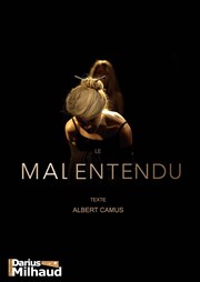 Le malentendu Thtre Darius Milhaud Affiche