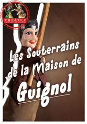 Les Souterrains de la Maison de Guignol Thtre la Maison de Guignol Affiche