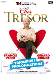 Cher Trésor | Avec Gérard Jugnot | Les 60 dernières Thtre des Nouveauts Affiche