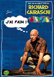 Richard Cairaschi dans J'ai faim Thtre de Verdure Affiche