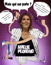 Amélie Pédrono dans Mais qui me parle? La Petite Loge Thtre Affiche