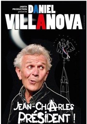 Daniel Villanova dans Jean-Charles président ! La Costa Affiche