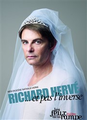 Richard Hervé dans Richard Hervé... et pas l'inverse! Thtre Les Feux de la Rampe - Salle 60 Affiche