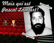 Mais qui est Pascal Lambert ? Le chat gourmand Affiche