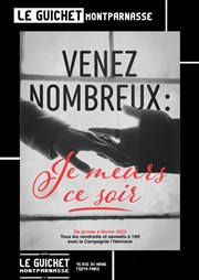 Venez nombreux : je meurs ce soir ! Guichet Montparnasse Affiche