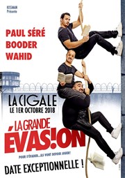 La grande évasion La Cigale Affiche