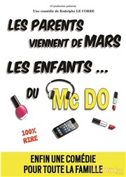 Les parents viennent de Mars les enfants du Mac Do La Comdie des Suds Affiche