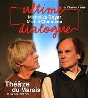 Ultime dialogue Thtre du Marais Affiche