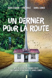 Un dernier pour la route La Compagnie du Caf-Thtre - Petite salle Affiche