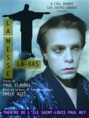 La Messe là-bas Thtre de l'Ile Saint-Louis Paul Rey Affiche