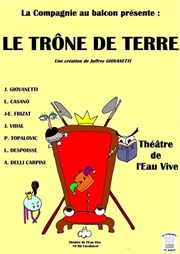 Le trône de Terre Thtre de l'Eau Vive Affiche