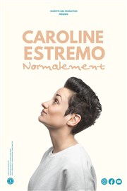 Caroline Estremo dans Normalement Espace Julien Affiche