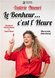 Valérie Naouri dans Le bonheur... C'est l'heure La comdie d'Amiens Affiche