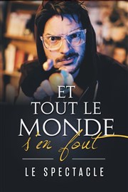 Axel Lattuada dans Et tout le monde s'en fout Thtre  l'Ouest Affiche