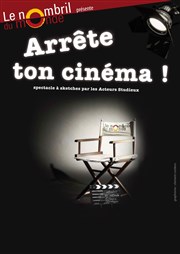 Arrête ton cinéma | Nombril du Monde Caf Thtre Le Nombril du Monde Affiche