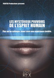 Les mystérieux pouvoirs de l'esprit humain Le Grand Rex Affiche