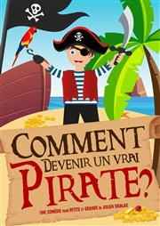 Comment devenir un vrai pirate ? Comdie de Besanon Affiche