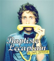 Baptiste Lecaplain dans Baptiste Lecaplain se tape l'affiche Palais des Congrs de Lorient Affiche