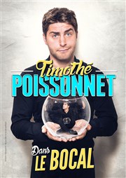 Timothé Poissonnet dans Le Bocal Espace Gerson Affiche