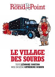 Le village des sourds Thtre du Rond Point - Salle Jean Tardieu Affiche