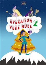 Opération Père Noël 2 L'Archange Thtre Affiche