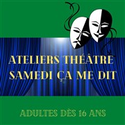 Stages Théâtre : Samedi ça me dit Thtre du Gai Savoir Affiche